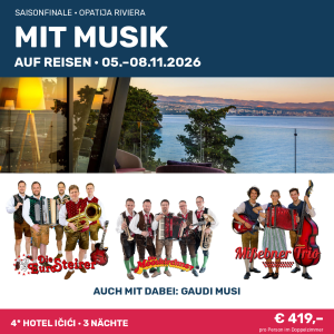 Saisonfinale Opatija Riviera, 5.–8. November 2026: unveränderte Originalfotos von EuroSteirer, Mooskirchnern und Mißebner Trio; außerdem mit dabei Gaudi Musi.