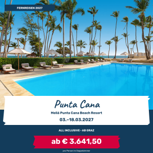 Dominikanische Republik im Meliá Punta Cana Beach Resort vom 3. bis 18. März 2027, All Inclusive ab Graz.