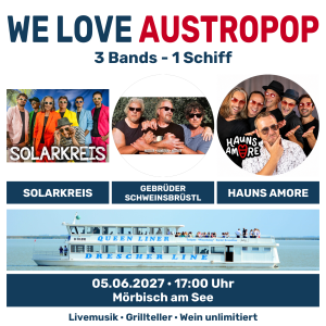We love Austropop am 5. Juni 2027 ab 17 Uhr in Mörbisch: Originalfotos von Solarkreis, Gebrüder Schweinsbrüstl und Hauns Amore sowie Queen Liner.